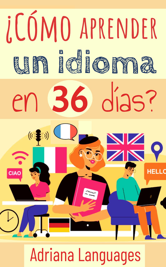 Cómo aprender un idioma en 36 días-Adriana Languages - Adriana Languages