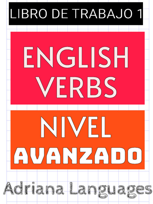 Libro Trabajo Verbos Avanzados B1-B2-C1 practica para TOEFL-Adriana Languages