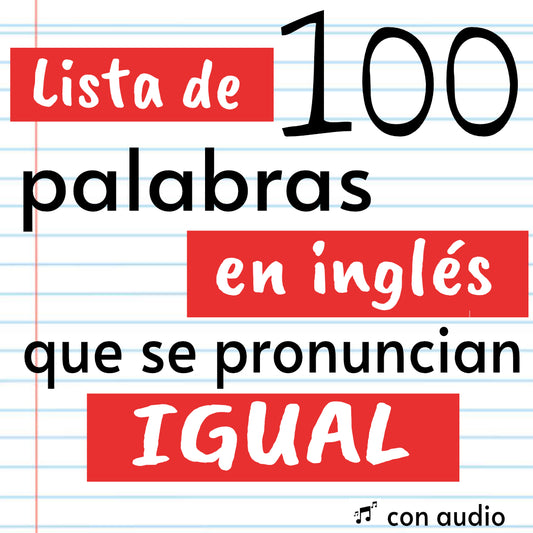 Lista de 100 palabras en inglés que se pronuncian igual con audio Adriana Languages - Adriana Languages
