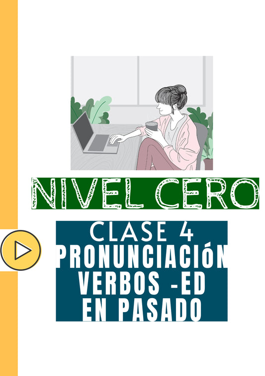 Nivel cero Clase 4 Pronunciación verbos -ed regulares-Adriana Languages